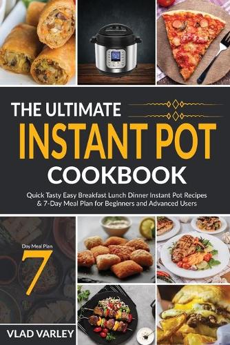 The Ultimate Instant Pot Cookbook