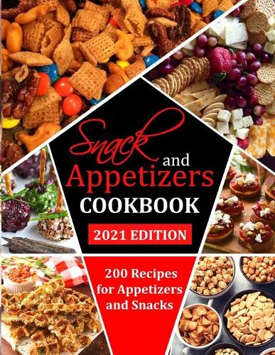Snack and Appetizers Cookbook
