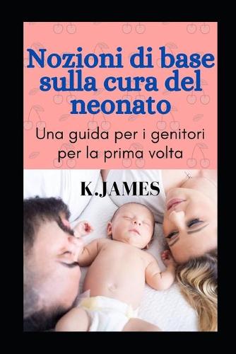 Nozioni Di Base Sulla Cura Del Neonato