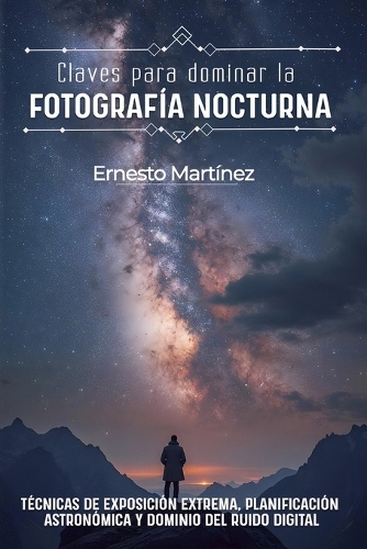 Claves para dominar la Fotografía Nocturna