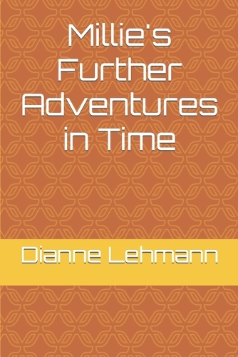 Millie's Further Adventures in Time