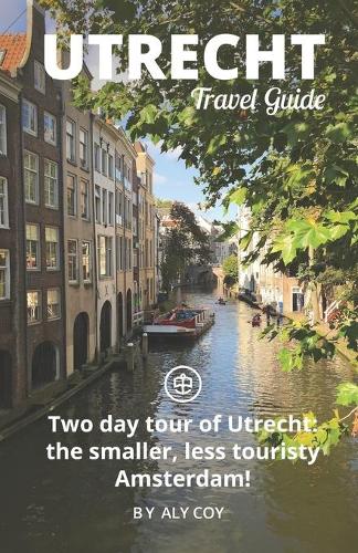 Utrecht Travel Guide (Unanchor)