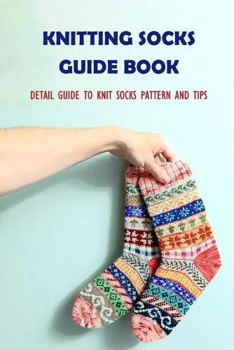 Knitting Socks Guide Book