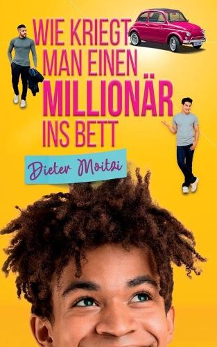 Wie kriegt man einen Millionär ins Bett