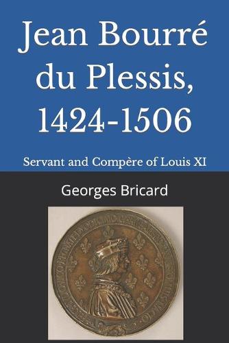 Jean Bourré du Plessis, 1424-1506