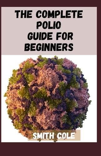 The Complete Polio Guide for Beginners
