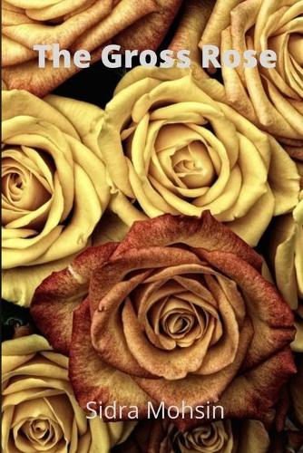 The Gross Rose