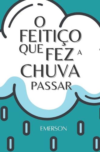 O Feitico que fez a Chuva Passar