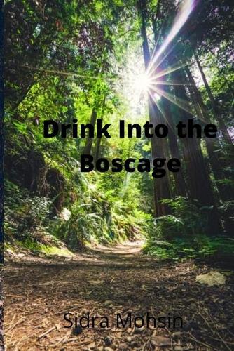 Drink Into the Boscage