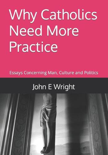 Why Catholics Need More Practice