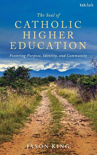 The Soul of Catholic Higher Education
