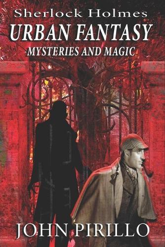 Sherlock Holmes Urban Fantasy Mysteries and Magic