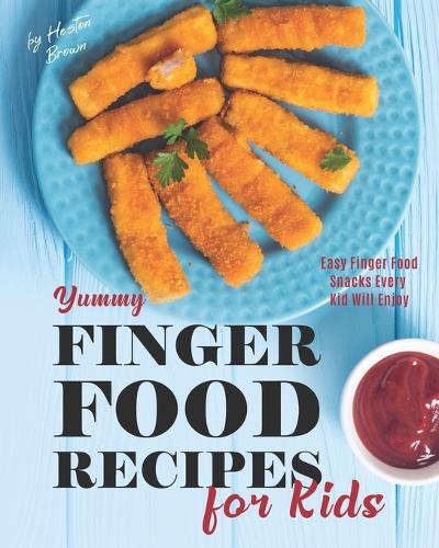 Yummy Finger Food Recipes for Kids