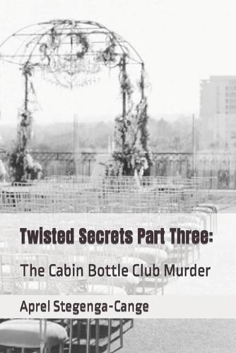 Twisted Secrets Part Three