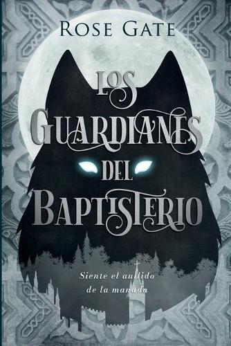 Los Guardianes del Baptisterio