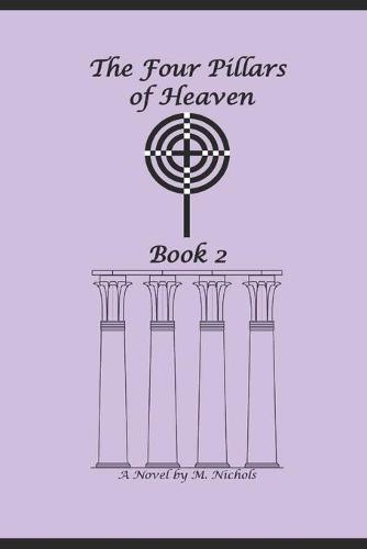 The Four Pillars of Heaven Book 2