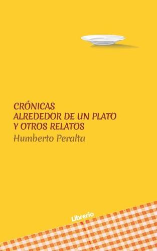 Cronicas alrededor de un plato y otros relatos