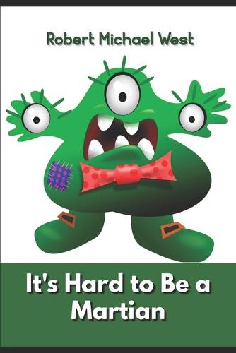 It's Hard to Be a Martian