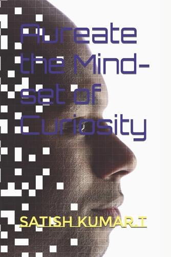 Aureate the Mind-set of Curiosity