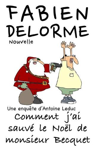 Comment j'ai sauvé le Noël de monsieur Becquet