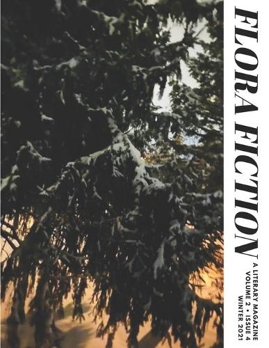 Flora Fiction Literary Magazine Winter 2021