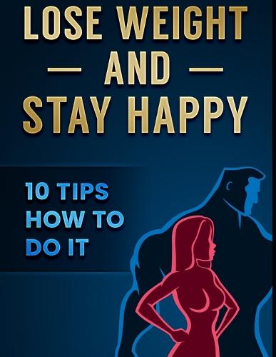 Lose Weight and Stay Happy