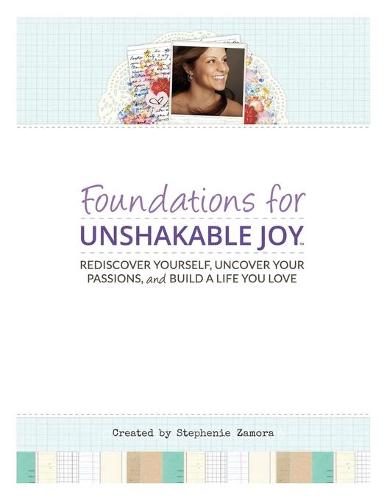 Foundations for Unshakable Joy(TM)