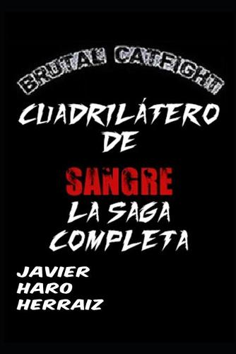Cuadrilátero de Sangre La Saga Completa