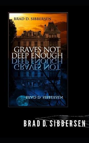 Graves Not Deep Enough