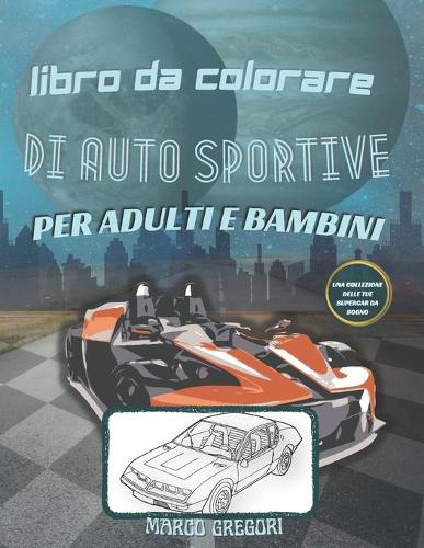 Libro Da Colorare Di Auto Sportive Per Adulti E Bambini