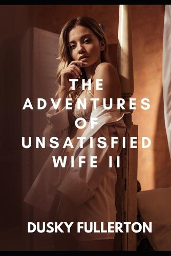 The Adventures of Unsatisfied Wife II