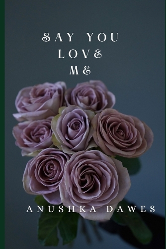 Say you love me
