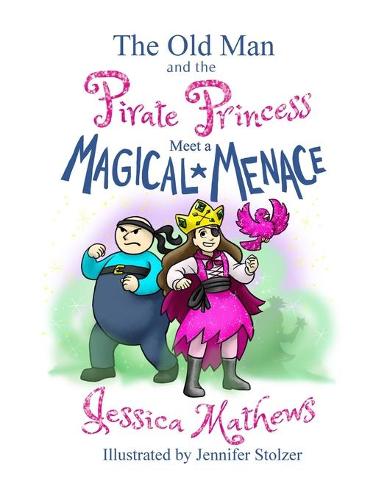 The Old Man and the Pirate Princess Meet a Magical Menace