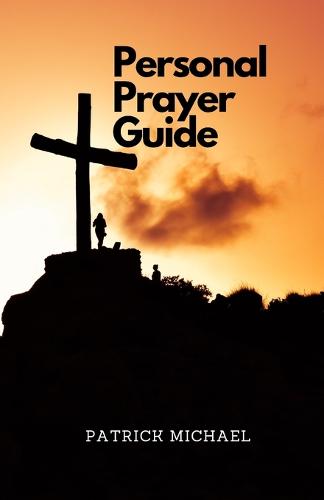 A Personal Prayer Guide Vol. 1