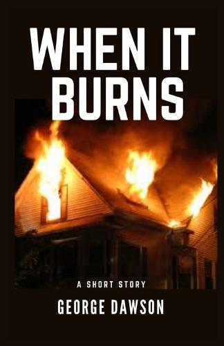 When It Burns