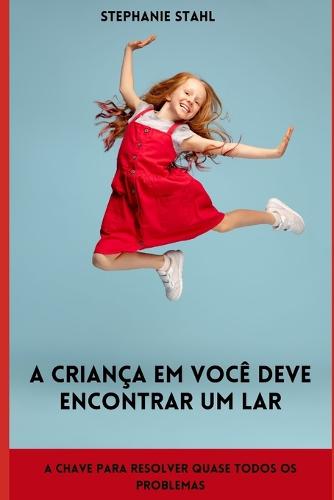 A crianca em voce deve encontrar um lar
