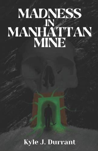 Madness in Manhattan Mine
