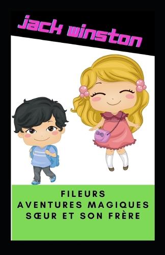 Fileurs Aventures Magiques Soeur Et Son Frere