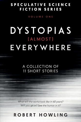 Dystopias (Almost) Everywhere