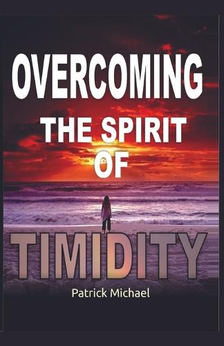 Overcoming the spirit of Timidity
