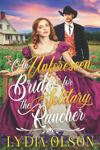 An Unforeseen Bride for the Solitary Rancher