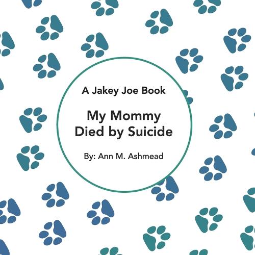 My Mommy Died by Suicide