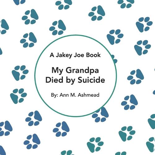 My Grandpa Died by Suicide