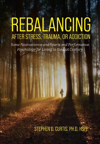 Rebalancing After Stress, Trauma, or Addiction