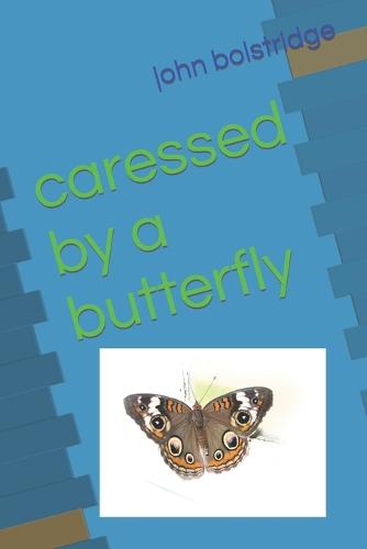 caressed by a butterfly