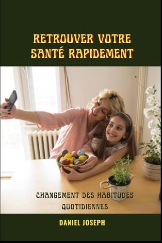 Retrouver votre sante rapidement