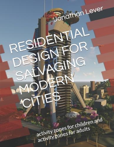 Residential Design for Salvaging Modern Cities
