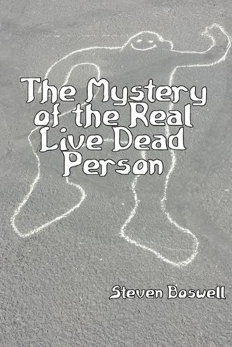 The Mystery of the Real Live Dead Person