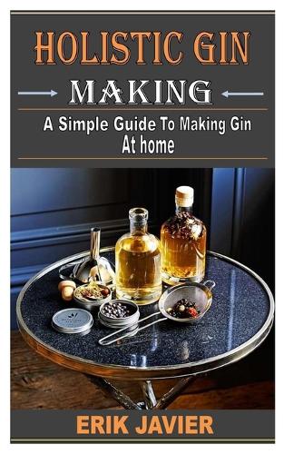 Holistic Gin Making