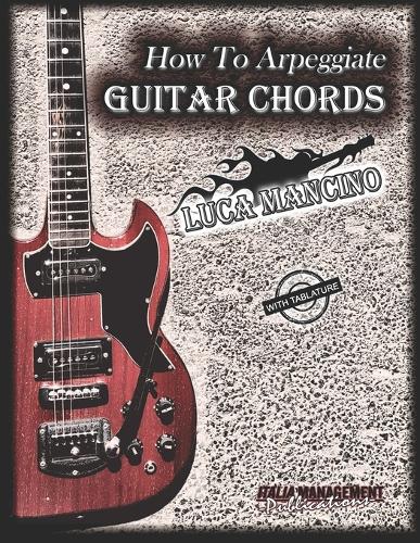 How To Arpeggiate GUITAR CHORDS